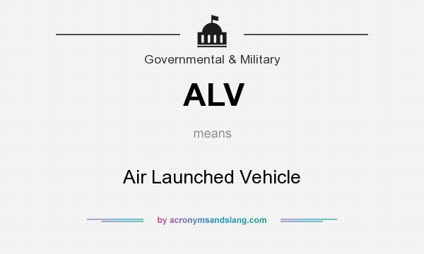 What does ALV mean? It stands for Air Launched Vehicle