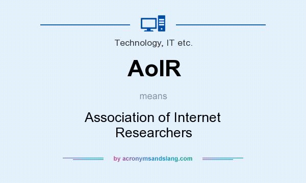 What does AoIR mean? It stands for Association of Internet Researchers