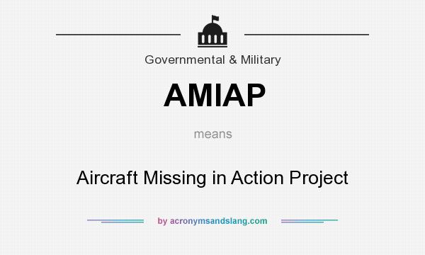 What does AMIAP mean? It stands for Aircraft Missing in Action Project