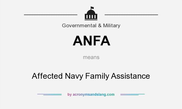 What does ANFA mean? It stands for Affected Navy Family Assistance
