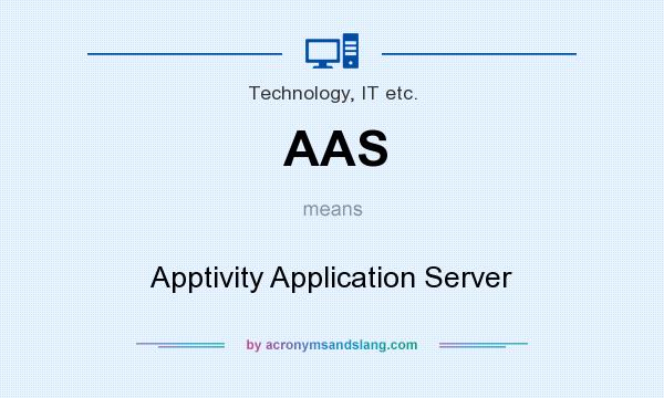 What does AAS mean? It stands for Apptivity Application Server