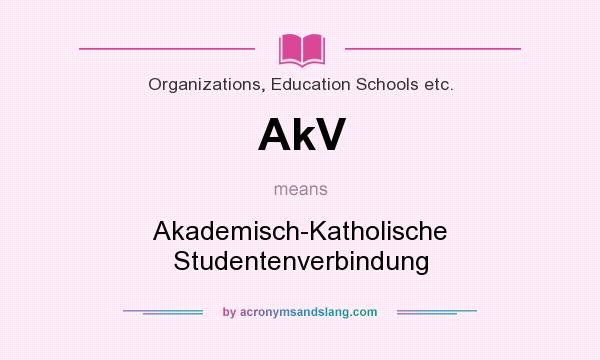 What does AkV mean? It stands for Akademisch-Katholische Studentenverbindung