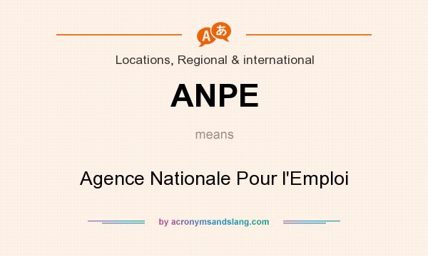 What does ANPE mean? It stands for Agence Nationale Pour l`Emploi