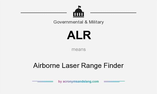 What does ALR mean? It stands for Airborne Laser Range Finder