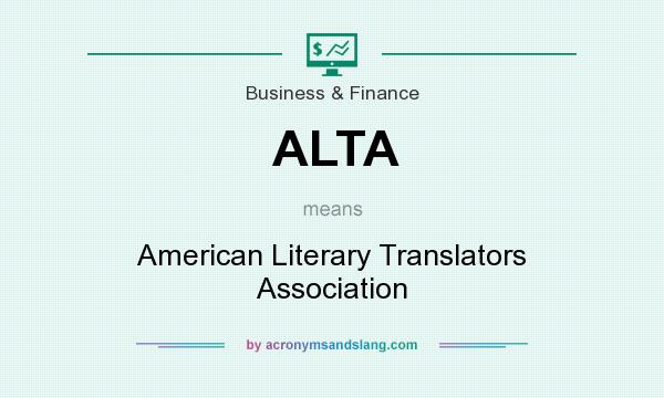 What does ALTA mean? It stands for American Literary Translators Association