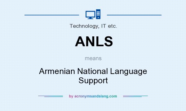 What does ANLS mean? It stands for Armenian National Language Support
