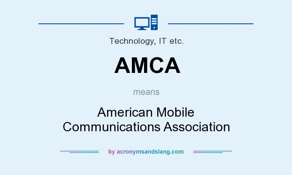 What does AMCA mean? It stands for American Mobile Communications Association