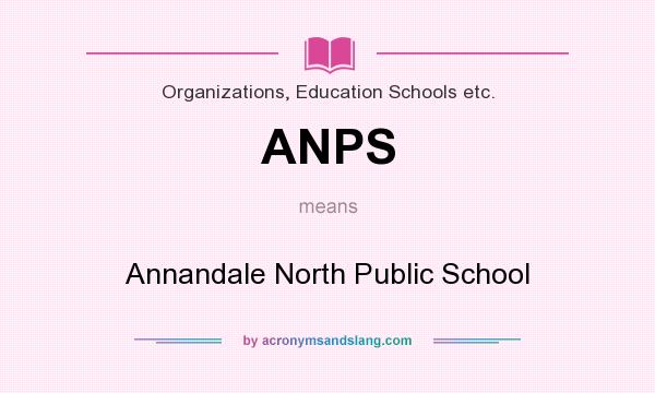 What does ANPS mean? It stands for Annandale North Public School