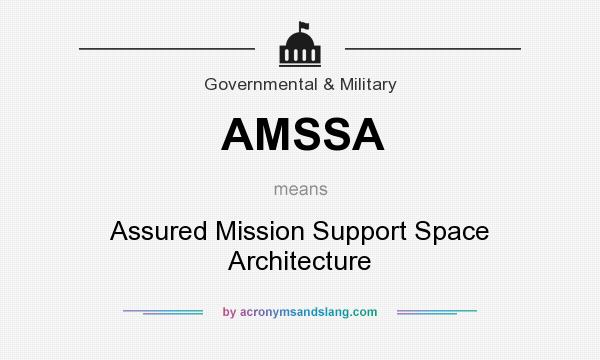 What does AMSSA mean? It stands for Assured Mission Support Space Architecture