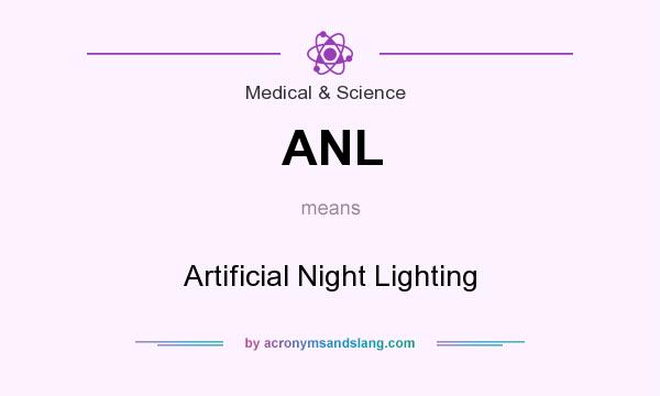 What does ANL mean? It stands for Artificial Night Lighting