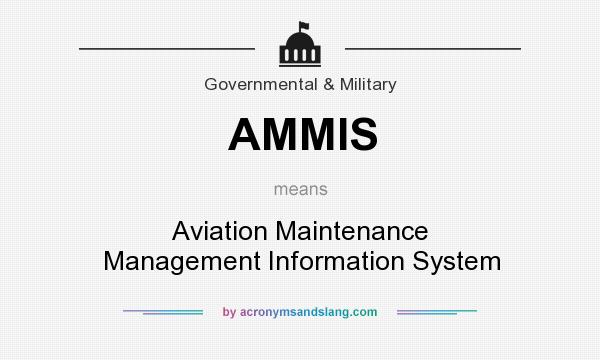 What does AMMIS mean? It stands for Aviation Maintenance Management Information System