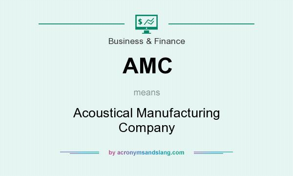 What does AMC mean? It stands for Acoustical Manufacturing Company