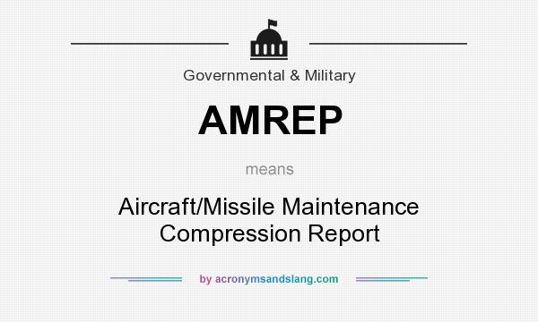 What does AMREP mean? It stands for Aircraft/Missile Maintenance Compression Report