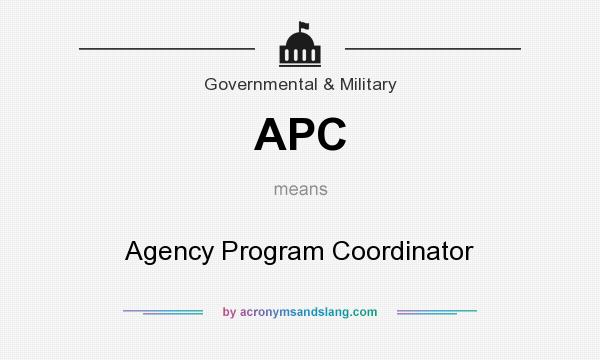 What does APC mean? It stands for Agency Program Coordinator