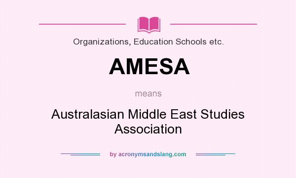 What does AMESA mean? It stands for Australasian Middle East Studies Association