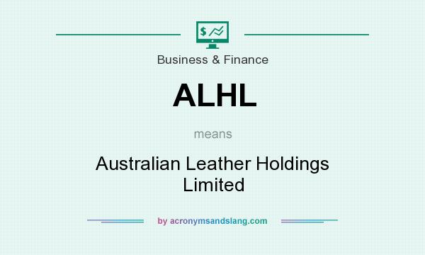 What does ALHL mean? It stands for Australian Leather Holdings Limited