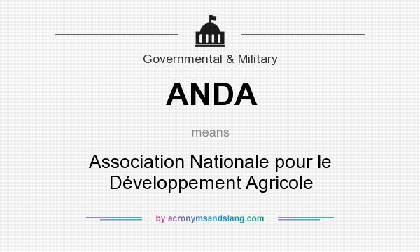 What does ANDA mean? It stands for Association Nationale pour le Développement Agricole