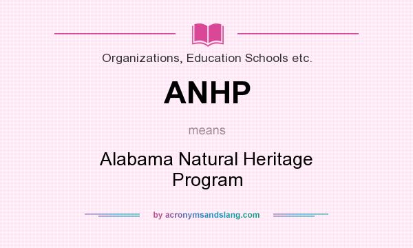 What does ANHP mean? It stands for Alabama Natural Heritage Program