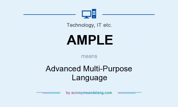 What does AMPLE mean? It stands for Advanced Multi-Purpose Language