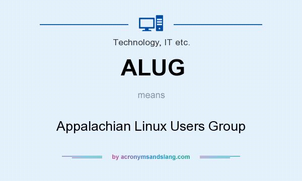 What does ALUG mean? It stands for Appalachian Linux Users Group