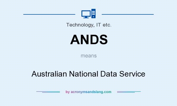 What does ANDS mean? It stands for Australian National Data Service
