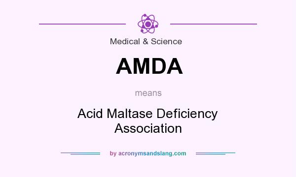 What does AMDA mean? It stands for Acid Maltase Deficiency Association