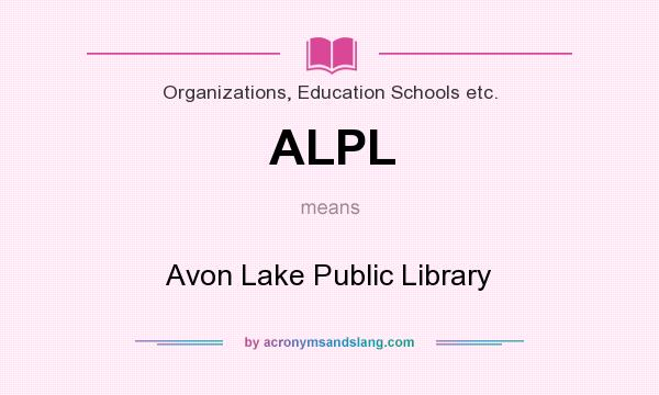What does ALPL mean? It stands for Avon Lake Public Library