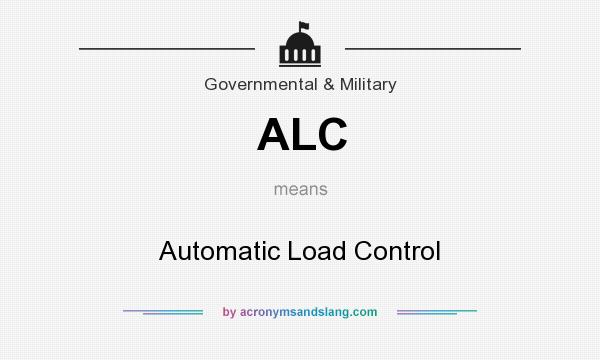 What does ALC mean? It stands for Automatic Load Control