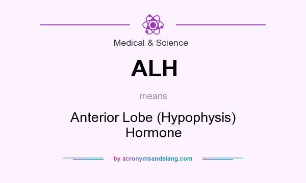 What does ALH mean? It stands for Anterior Lobe (Hypophysis) Hormone