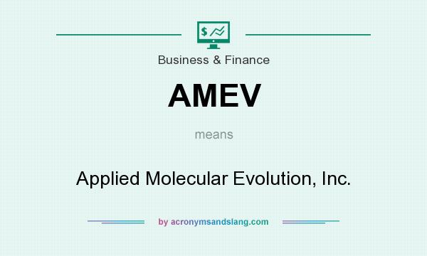 What does AMEV mean? It stands for Applied Molecular Evolution, Inc.