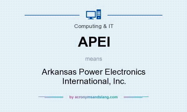 What does APEI mean? It stands for Arkansas Power Electronics International, Inc.