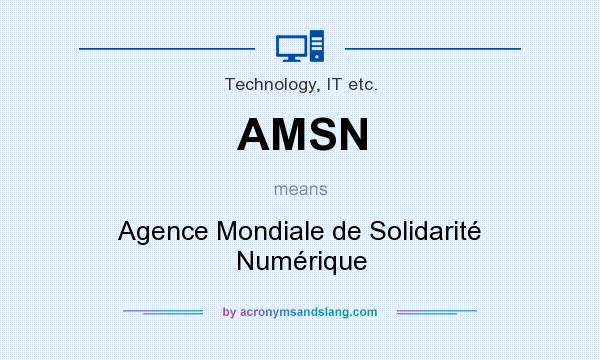 What does AMSN mean? It stands for Agence Mondiale de Solidarité Numérique