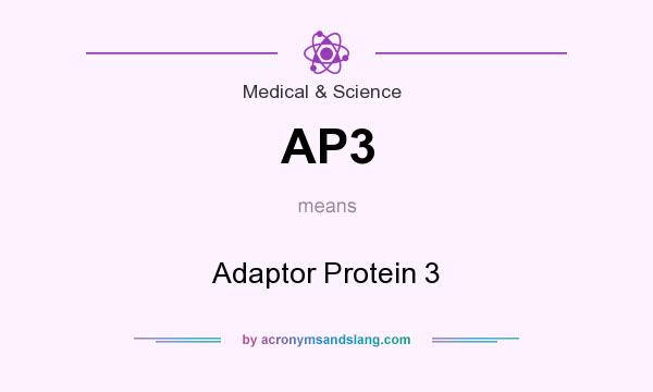 What does AP3 mean? It stands for Adaptor Protein 3