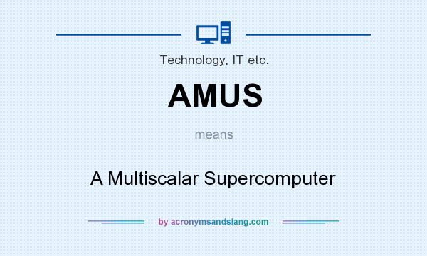 What does AMUS mean? It stands for A Multiscalar Supercomputer