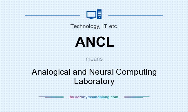 What does ANCL mean? It stands for Analogical and Neural Computing Laboratory