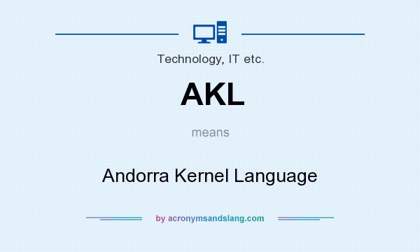 What does AKL mean? It stands for Andorra Kernel Language
