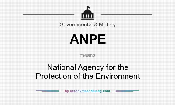 What does ANPE mean? It stands for National Agency for the Protection of the Environment