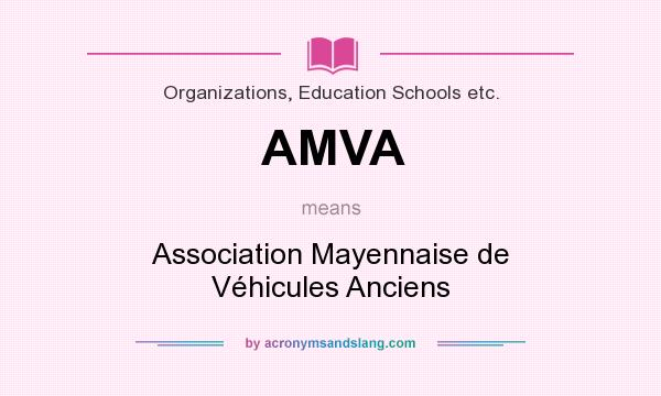 What does AMVA mean? It stands for Association Mayennaise de Véhicules Anciens