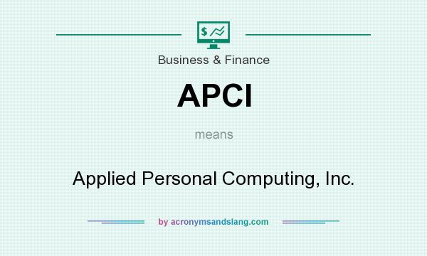 What does APCI mean? It stands for Applied Personal Computing, Inc.