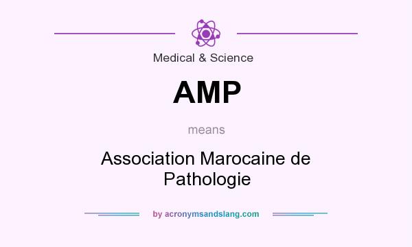 What does AMP mean? It stands for Association Marocaine de Pathologie