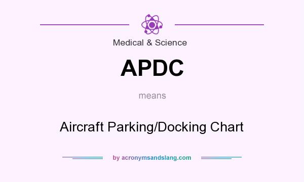 What does APDC mean? It stands for Aircraft Parking/Docking Chart