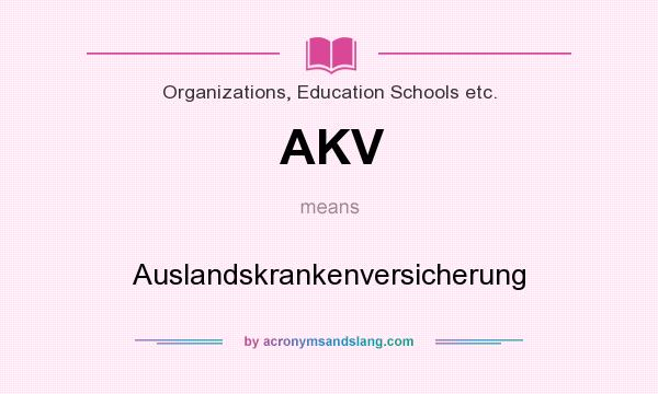 What does AKV mean? It stands for Auslandskrankenversicherung