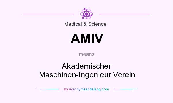 What does AMIV mean? It stands for Akademischer Maschinen-Ingenieur Verein