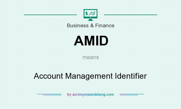 What does AMID mean? It stands for Account Management Identifier