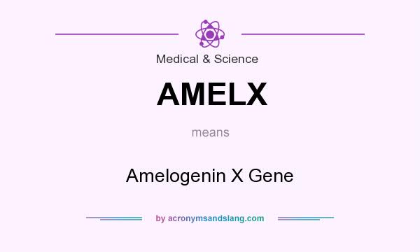 What does AMELX mean? It stands for Amelogenin X Gene