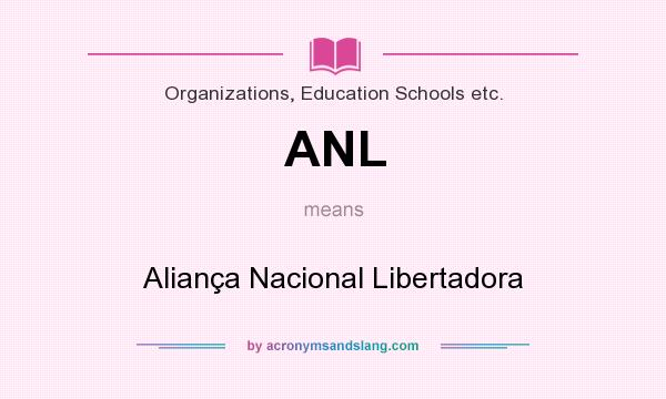 What does ANL mean? It stands for Aliança Nacional Libertadora