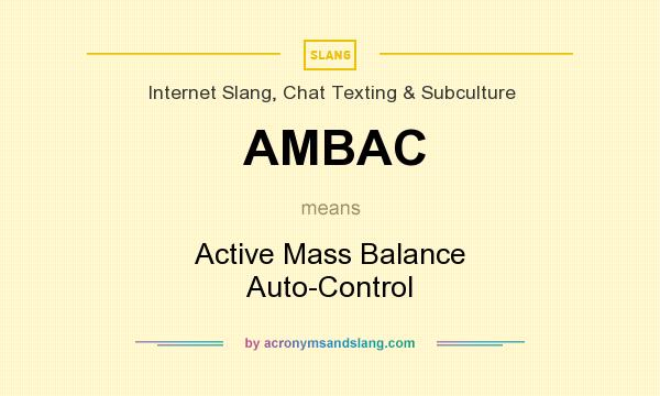 What does AMBAC mean? It stands for Active Mass Balance Auto-Control