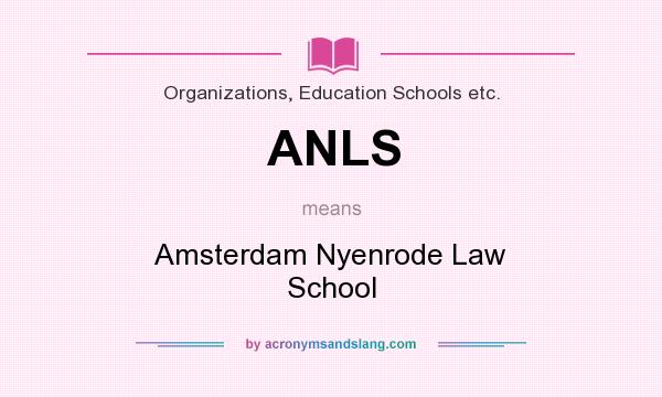 What does ANLS mean? It stands for Amsterdam Nyenrode Law School