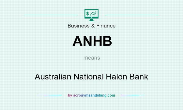 What does ANHB mean? It stands for Australian National Halon Bank