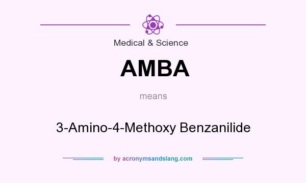 What does AMBA mean? It stands for 3-Amino-4-Methoxy Benzanilide